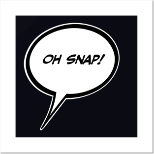 Word Balloon “Oh snap!” Version A Posters and Art